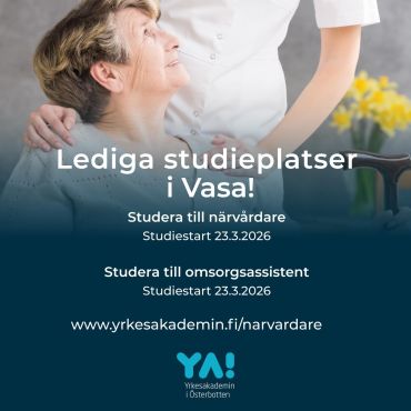 SÖK NU! Som närvårdare har du ett ansvarsfullt, omväxlande och människonära arbete. Närvårdarens arbetsfält är brett.

Som omsorgsassistent arbetar du med assisterande vård- och omsorgsuppgifter på serviceboenden eller inom äldreomsorgen. Och kan i ett senare skede studera vidare till närvårdare.
 
Utbildningarna förverkligas som flerformsstudier i nära samarbete med arbetslivet med närstudier 3 dagar/vecka samt utbildningsavtal, eller via läroavtal. Studietiden till närvårdare är i medeltal 2-3 år och till omsorgsassistenter 1 år, eller enligt studerandes individuella studieplan.
 
Ansökan samt mera information om utbildningarna finns på www.yrkesakademin.fi/narvardare och www.yrkesakademin.fi/omsorgsassistent
 
För mer information kontakta:
Jenny Haglund-Sten (Vasa), tel. 044-750 32 79 eller Jenny.Haglund-Sten@yrkesakademin.fi