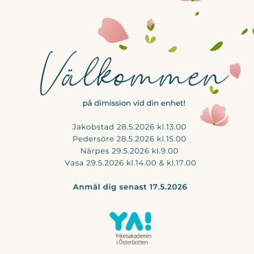 🤗 Sista anmälningsdag närmar sig! Kom ihåg att anmäla dig före 17.5 - länkar till anmälan finns på Wilma och på www.yrkesakademin.fi/nyheter

🌹Du som avlagt/avlägger grundexamen, yrkesexamen eller specialyrkesexamen i vår - Hjärtligt välkommen på dimission vid din enhet! 🌹

- 28.5 kl 13:00 Enheten i Jakobstad
- 28.5 kl 15:00 Enheten i Pedersöre
- 29.5 kl 09:00 Enheten i Närpes
- 29.5 kl 14:00 och 17:00 Enheten i Vasa

Anmäl dig senast 17.5 via länkarna på Wilma eller på www.yrkesakademin.fi/nyheter

 

#yaösterbotten #dimission